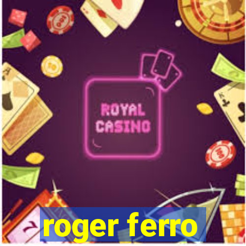 roger ferro